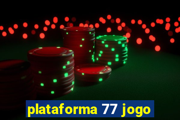 plataforma 77 jogo